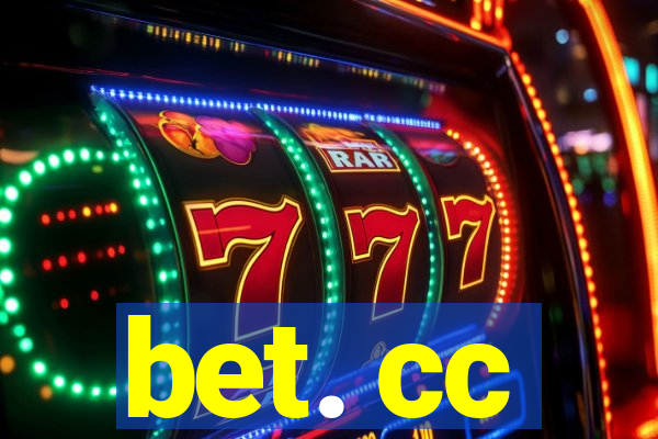 bet. cc